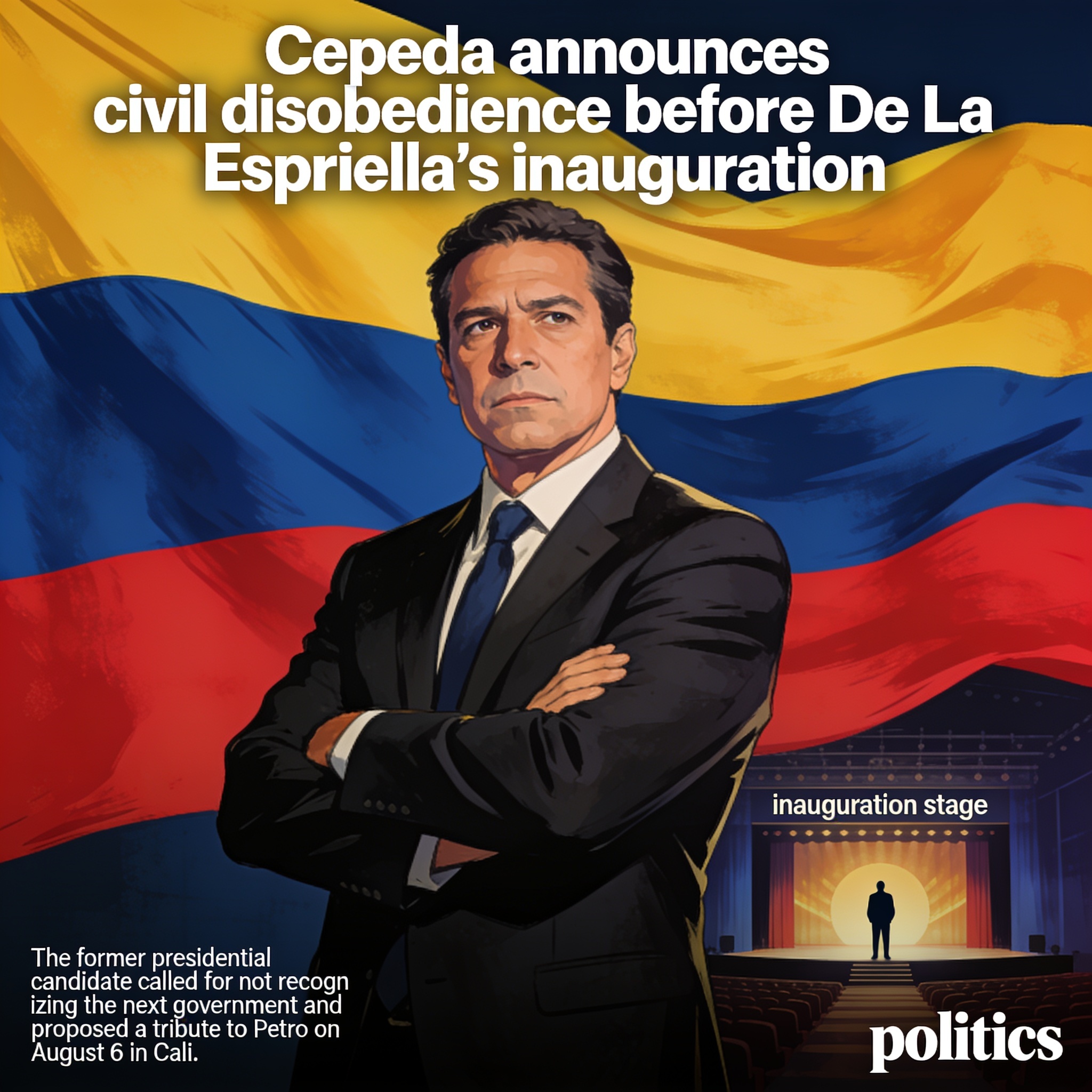 Cepeda anuncia desobediencia civil antes de la posesión de De La Espriella — Política, ilustración editorial