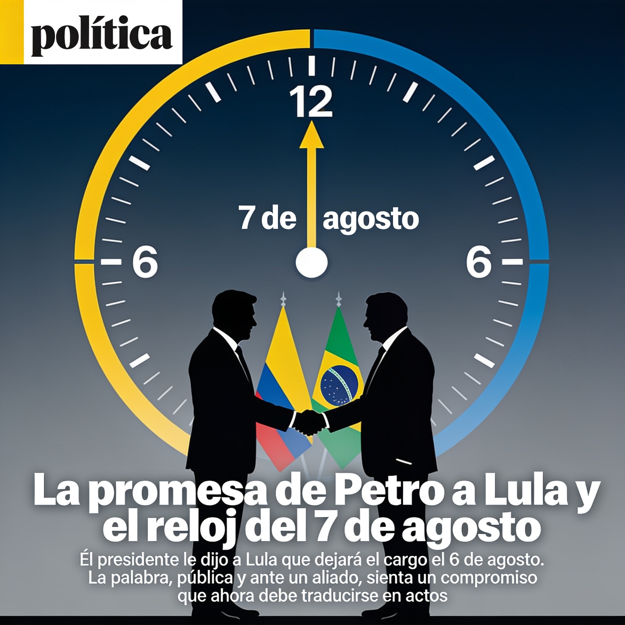 La promesa de Petro a Lula y el reloj del 7 de agosto — Política, ilustración editorial