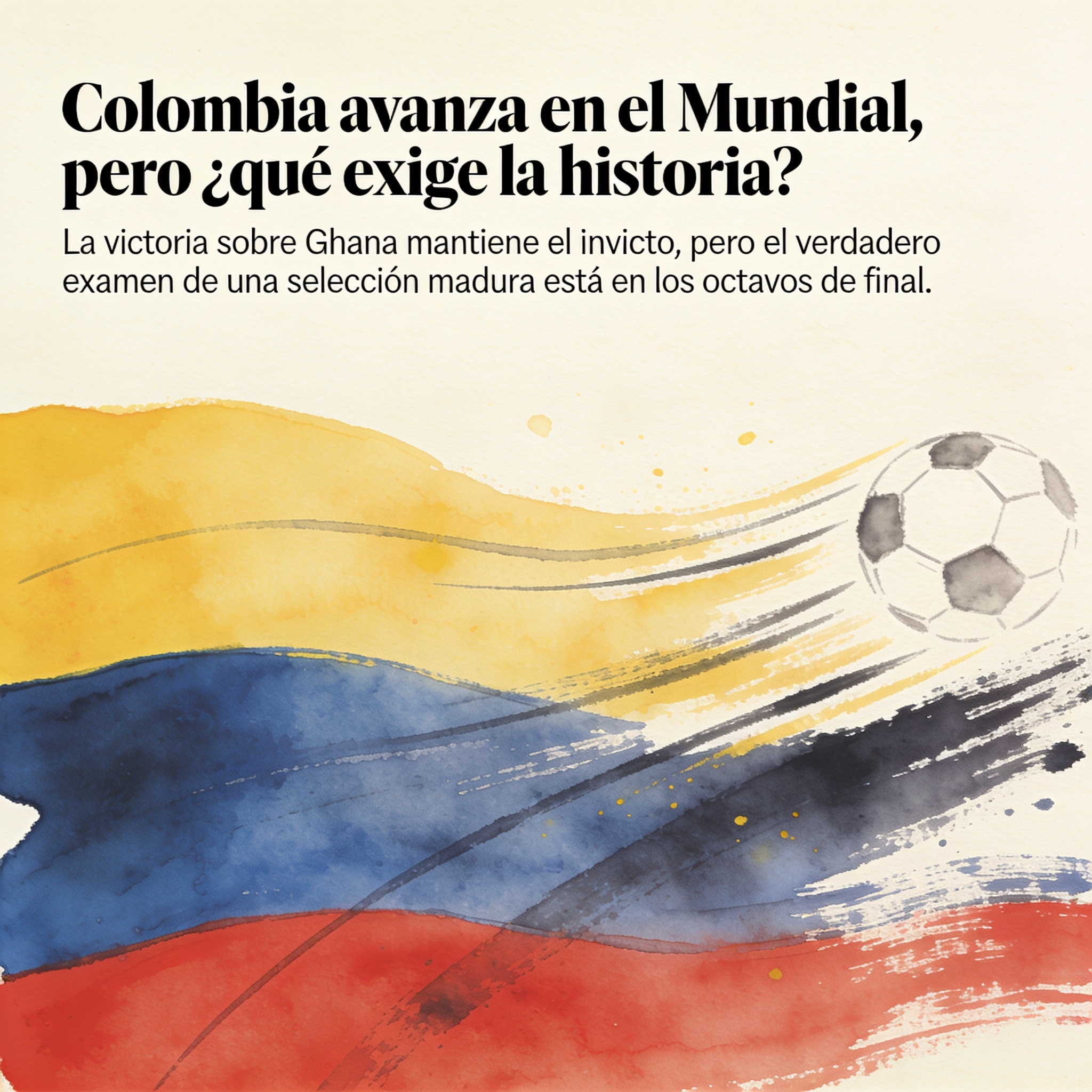 Colombia avanza en el Mundial, pero ¿qué exige la historia? — Deportes, ilustración editorial